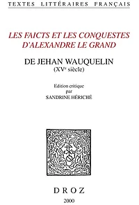 Les Faicts et les conquestes d'Alexandre le Grand