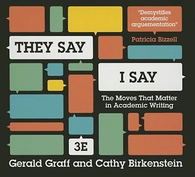 They Say, I Say: The Moves That Matter In Academic Writing