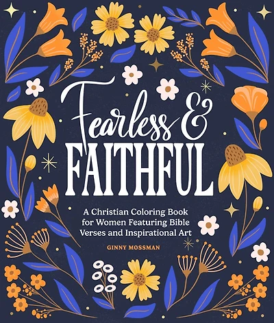 Fearless and Faithful: A Christian Coloring Book for Women Featuring Bible Verses and Inspirational Art