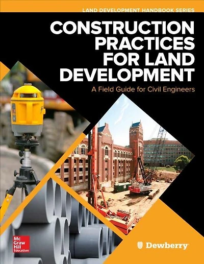 Construction Practices for Land Development: A Field Guide Civil Engineers: Engineers