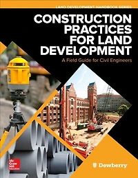 Construction Practices for Land Development: A Field Guide Civil Engineers: Engineers
