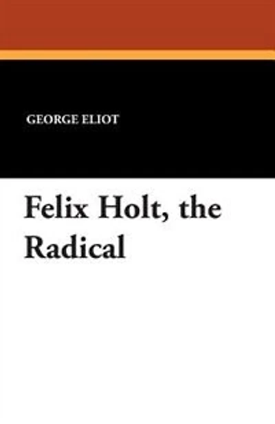 Felix Holt, The Radical