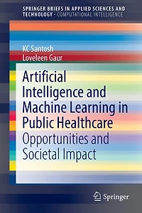 Artificial Intelligence and Machine Learning Public Healthcare: Opportunities Societal Impact