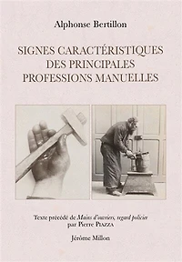 Signes caractéristiques des principales professions manuelles: 1889 ; Mains d'ouvriers, regard policier