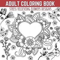 Adult Coloring Book: Stress Relieving Flowers Designs, Premium Illustrations and Motivational Quotes