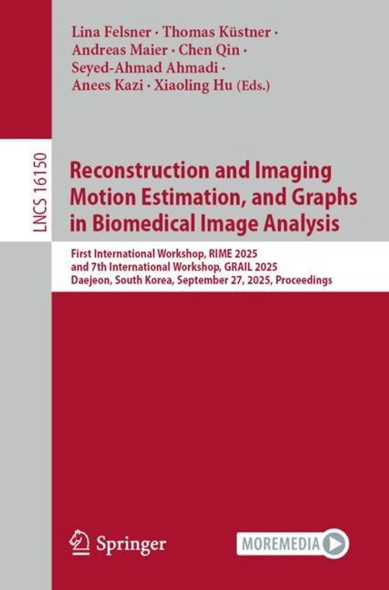 Reconstruction and Imaging Motion Estimation, Graphs Biomedical Image Analysis: First International Workshop, RIME 2025, 7th GRAIL Daejeon, South Korea, September 27, Proceedings