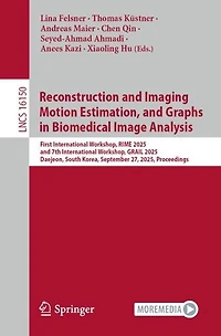 Reconstruction and Imaging Motion Estimation, Graphs Biomedical Image Analysis: First International Workshop, RIME 2025, 7th GRAIL Daejeon, South Korea, September 27, Proceedings