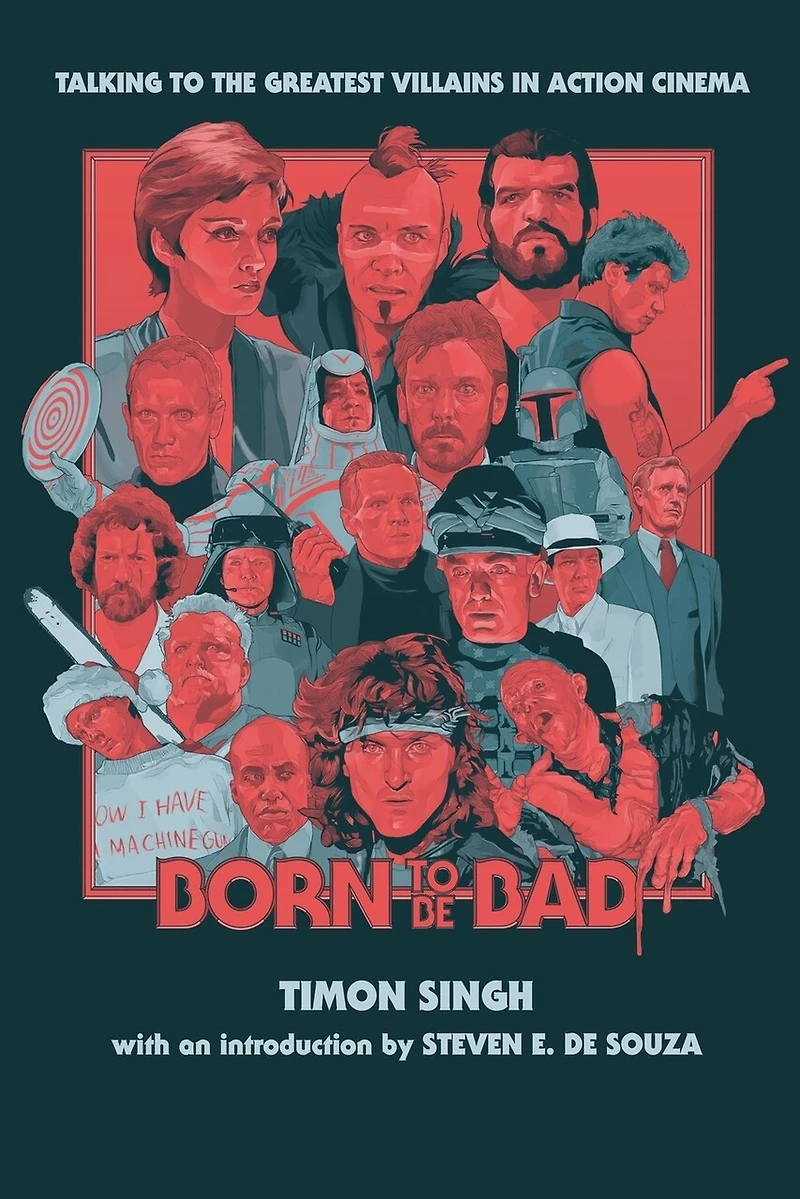 Born to Be Bad: Talking the greatest villains action cinema (hardback)