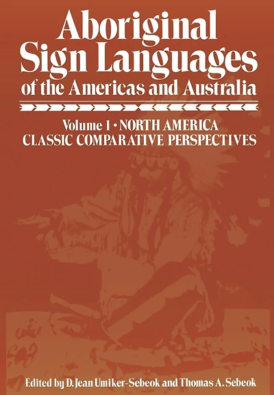 Aboriginal Sign Languages of The Americas and Australia: Volume 1; North America Classic Comparative Perspectives