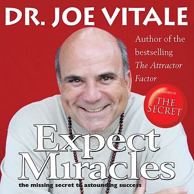 Expect Miracles: The Missing Secret To Astounding Success
