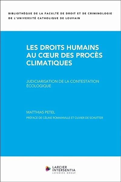 Les droits humains au coeur des procès climatiques: judiciarisation de la contestation écologique
