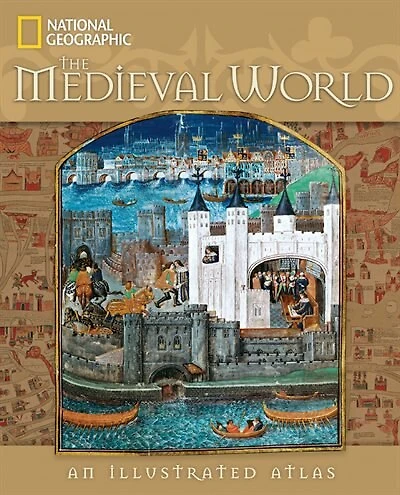 Medieval World, The: An Illustrated Atlas