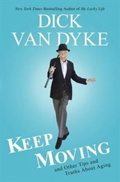 Keep Moving: and Other Tips Truths About Living Well Longer