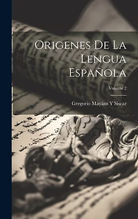 Origenes De La Lengua Española; Volume 2