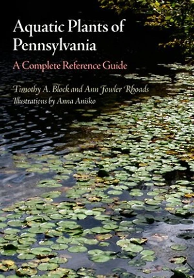 Aquatic Plants Of Pennsylvania: A Complete Reference Guide