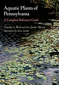Aquatic Plants Of Pennsylvania: A Complete Reference Guide
