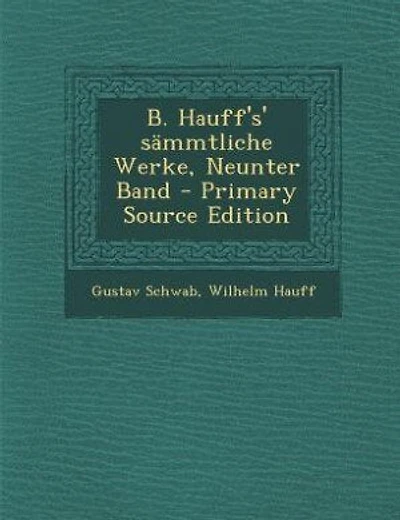 B. Hauff's' sämmtliche Werke, Neunter Band - Primary Source Edition