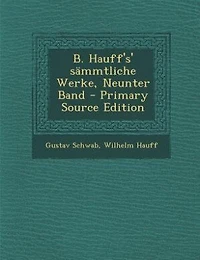 B. Hauff's' sämmtliche Werke, Neunter Band - Primary Source Edition
