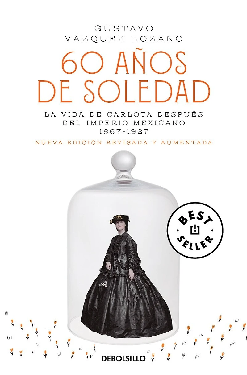 60 años de soledad / Sixty Years of Solitude: The Life Empress Charlotte Mexico