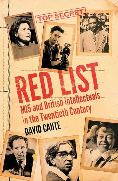 Red List: Mi5 And British Intellectuals The Twentieth Century