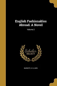 English Fashionables Abroad. A Novel; Volume 2