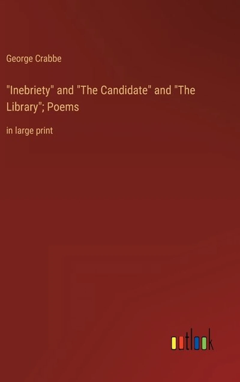 "Inebriety" and "The Candidate" and "The Library"; Poems: in large print