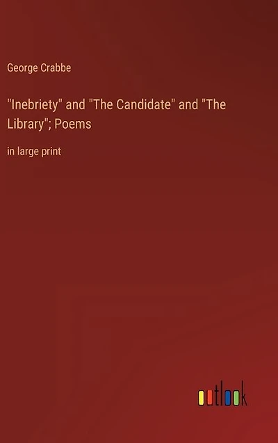 "Inebriety" and "The Candidate" and "The Library"; Poems: in large print