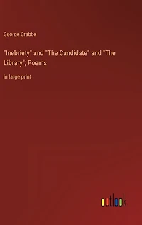 "Inebriety" and "The Candidate" and "The Library"; Poems: in large print