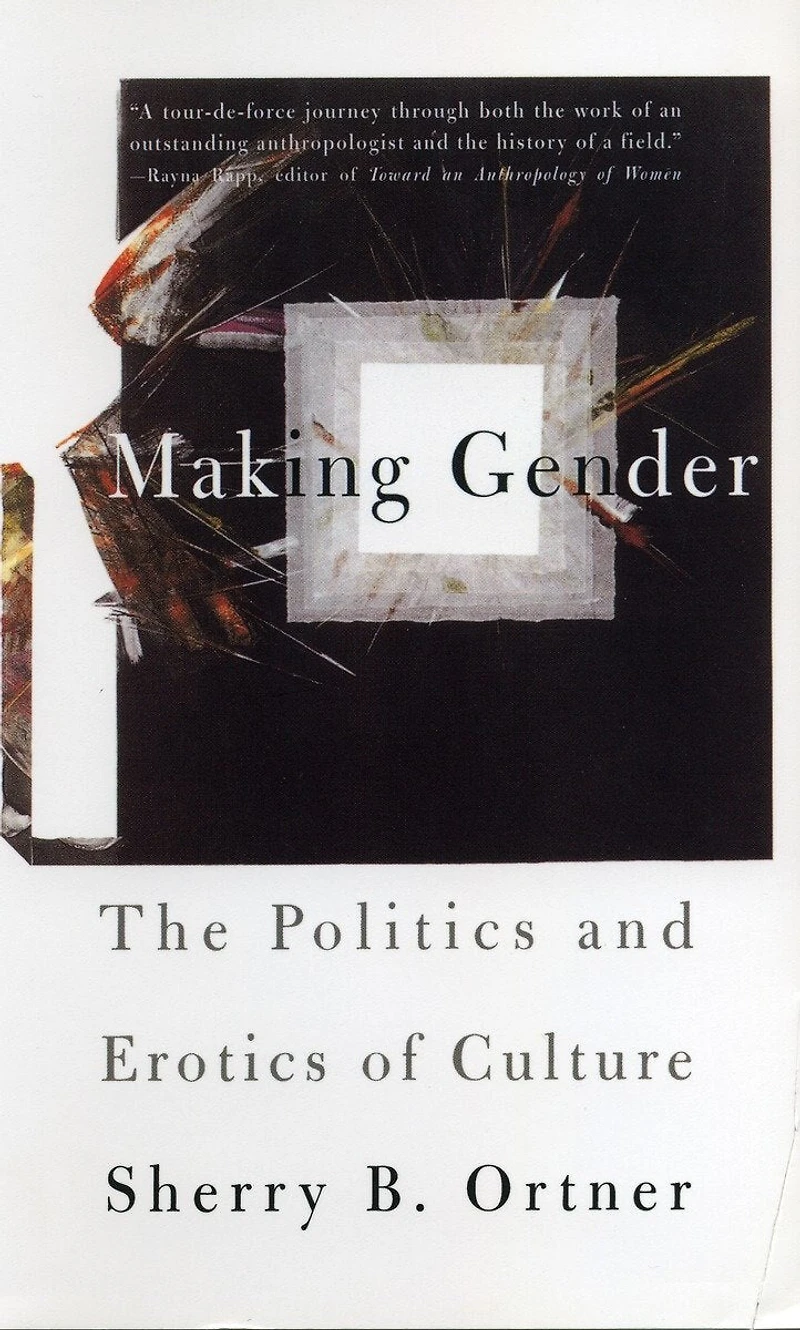 Making Gender: The Politics And Erotics Of Culture