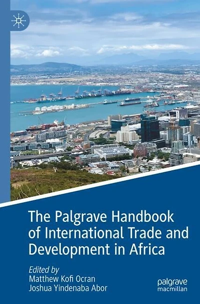 The Palgrave Handbook of International Trade and Development in Africa