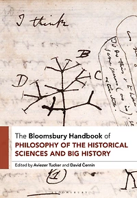 the Bloomsbury Handbook of Philosophy Historical Sciences and Big History