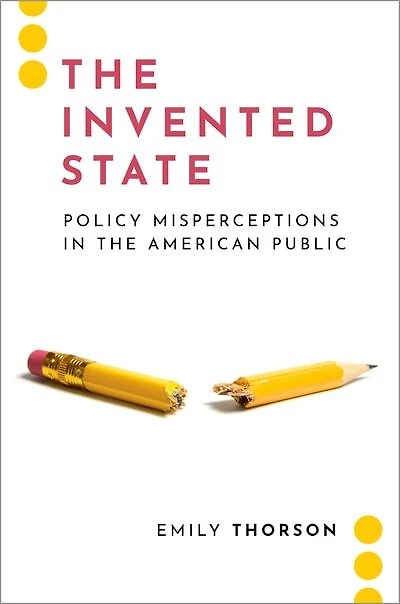 the Invented State: Policy Misperceptions American Public
