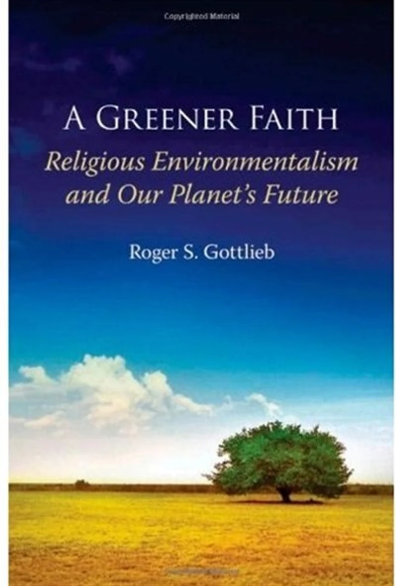 A Greener Faith: Religious Environmentalism and Our Planet's Future
