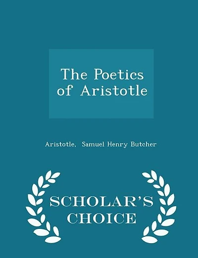 The Poetics of Aristotle - Scholar's Choice Edition