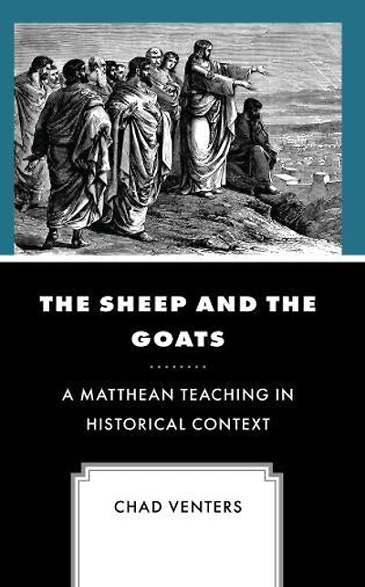 the Sheep and Goats: A Matthean Teaching Historical Context