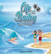 Life of Bailey - A True Life Story: Bailey Goes Surfing