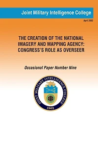 The Creation of the National Imagery and Mapping Agency: Congress' Role as Overseer