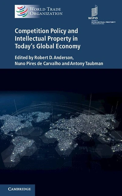 Competition Policy and Intellectual Property Today's Global Economy