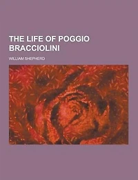 The Life of Poggio Bracciolini