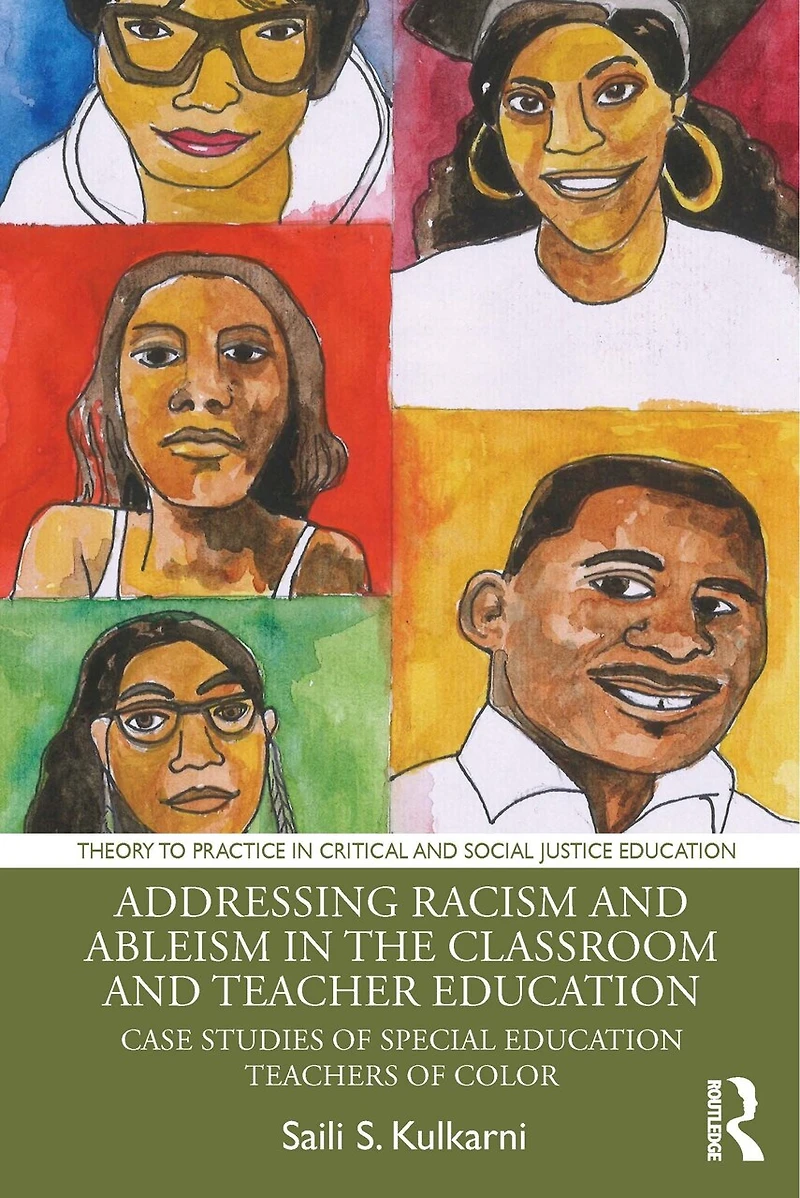 Addressing Racism and Ableism the Classroom Teacher Education: Case Studies of Special Education Teachers Colo: Color