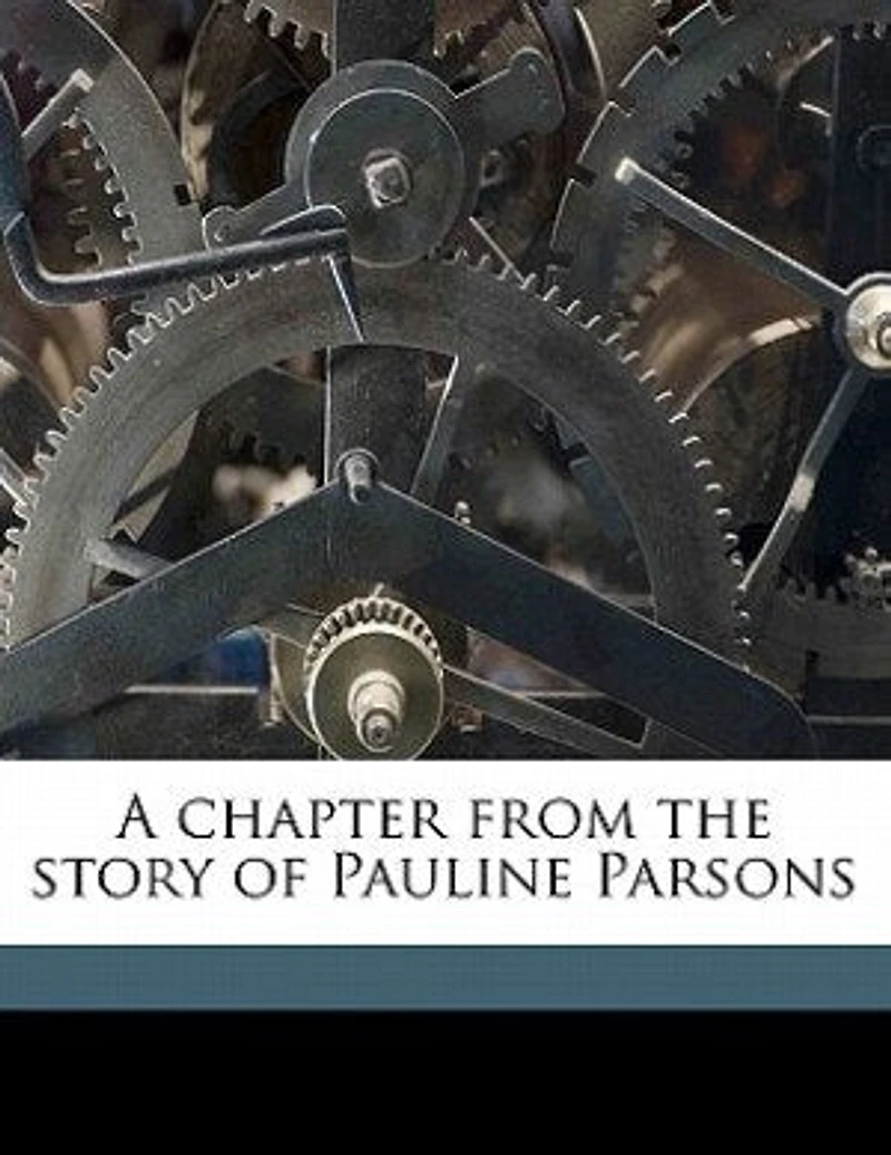 A Chapter From the Story of Pauline Parsons