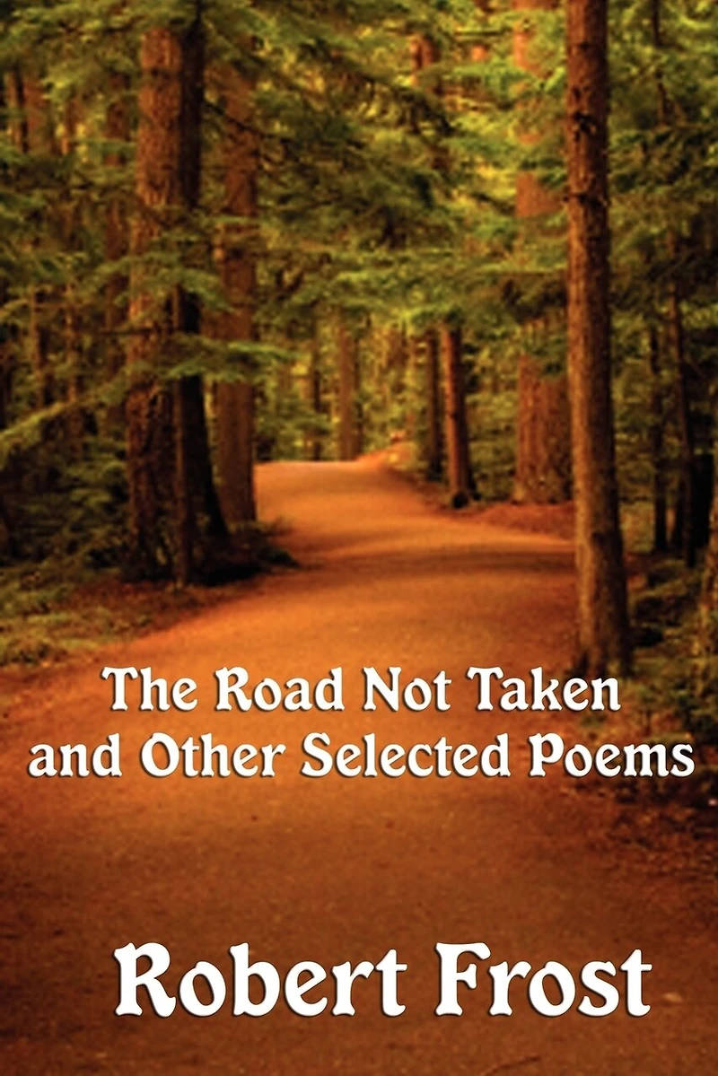 The Road Not Taken And Other Selected Poems