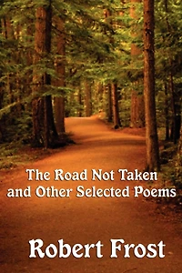 The Road Not Taken And Other Selected Poems