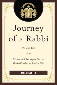 Journey of a Rabbi: Vision and Strategies for the Revitalization Jewish Life, Volume 2