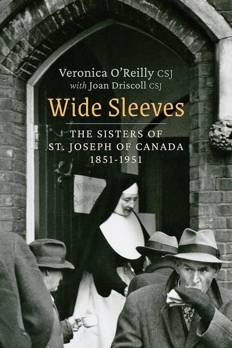 Wide Sleeves: The Sisters of St. Joseph in Canada 1851-1951