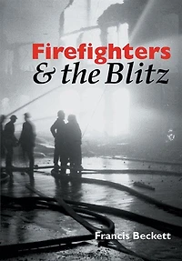Firefighters & The Blitz