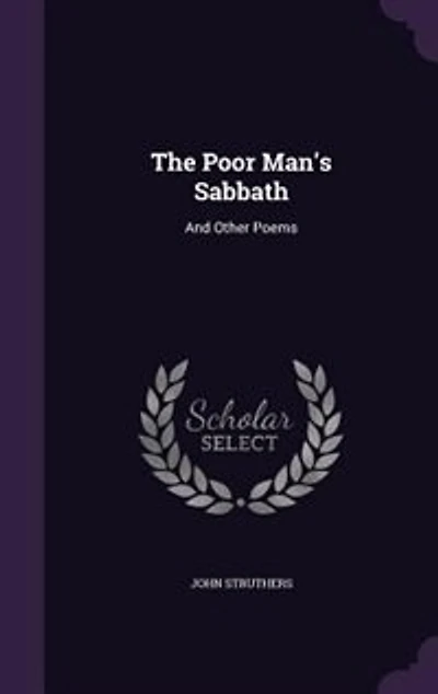 The Poor Man's Sabbath: And Other Poems