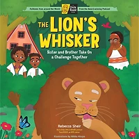 The Lion's Whisker: Sister and Brother Take On A Challenge Together; Circle Round Book