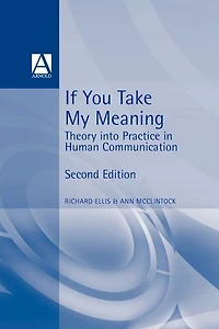 If You Take My Meaning: Theory into Practice in Human Communication
