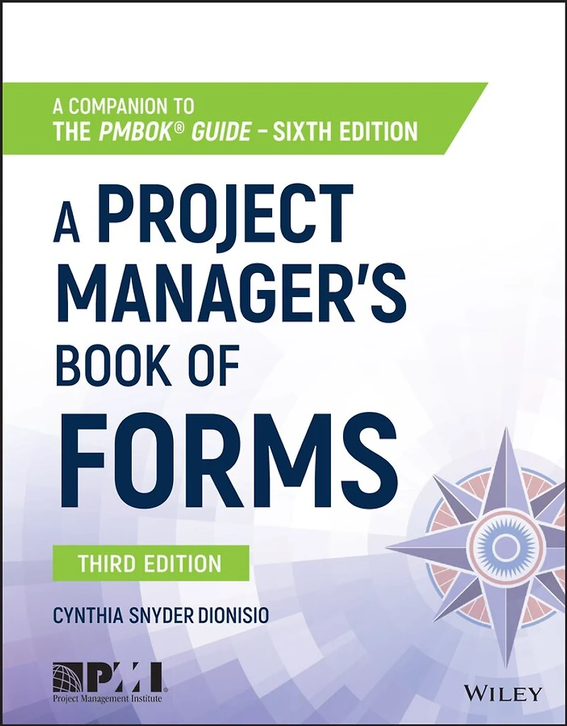 A Project Manager's Book of Forms: Companion to the PMBOK Guide